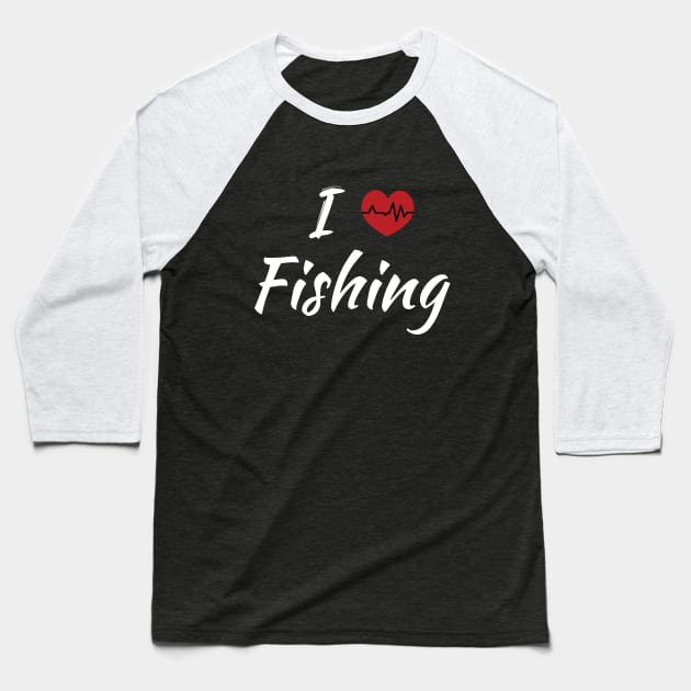 I Love Fishing Red Heartbeat Baseball T-Shirt by SAM DLS